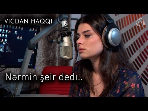 Nərmin şeir dedı (Vicdan haqqı 68-ci bölüm, fraqment)