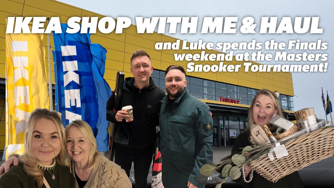 COME WITH ME TO IKEA WHILST LUKE SPENDS THE WEEKEND AT THE MASTERS SNOOKER FINAL