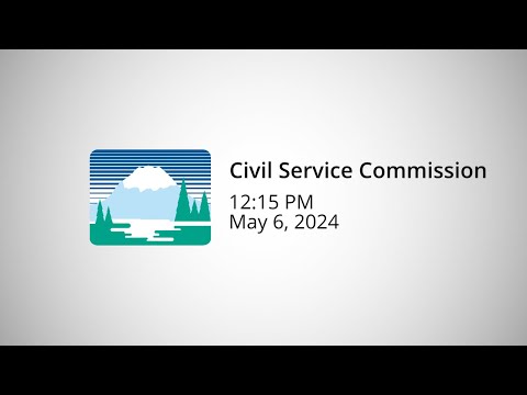 Civil Service Commission - May 6, 2024