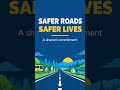 Safe roads. Safe journeys. Lives saved.