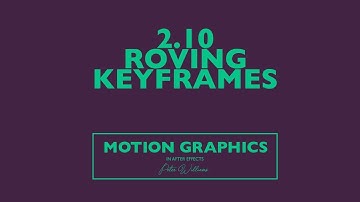 2.10 - Roving keyframes
