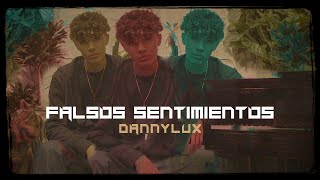 Video thumbnail of "DannyLux - Falsos Sentimientos [Official Video]"