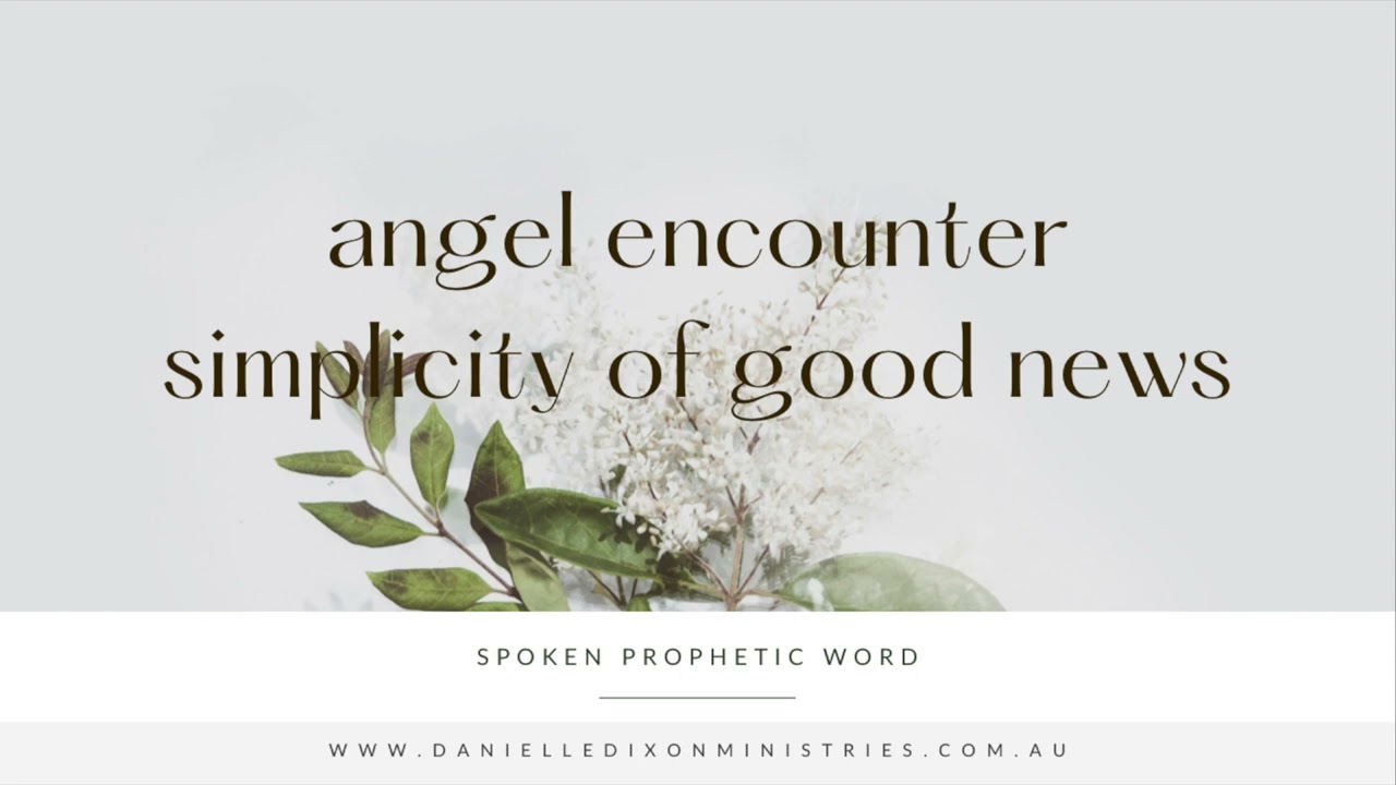 Angel Encounter - Simplicity of Good News