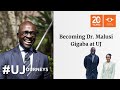 Dr Malusi Gigaba On Earning A PhD Public Service South Africa S Future UJourneys Episode 10 Dr Malusi Gigaba On Earning A PhD Public Service South Africa S Future UJourneys Episode 10