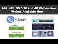 MikroTik OS 5 20 And All Old Version Winbox Available Here