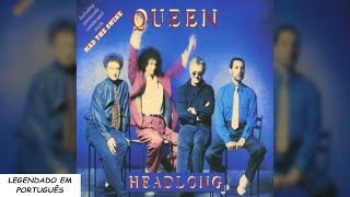 Queen - Headlong (Tradução / Legendado Em Português)