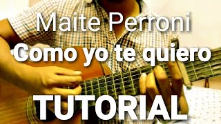 Maite Perroni ft Alexis & Fido - Como yo te quiero. ACORDES VER DESCRIPCIÓN. TUTORIAL. GUITARRA.