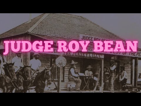 Judge Roy Bean - Law West of the Pecos