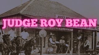 Judge Roy Bean - Law West of the Pecos