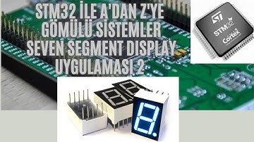 STM32 ile Gömülü Sistemler(Embedded Systems)-SEVEN SEGMENT DISPLAY KODLAMA 2