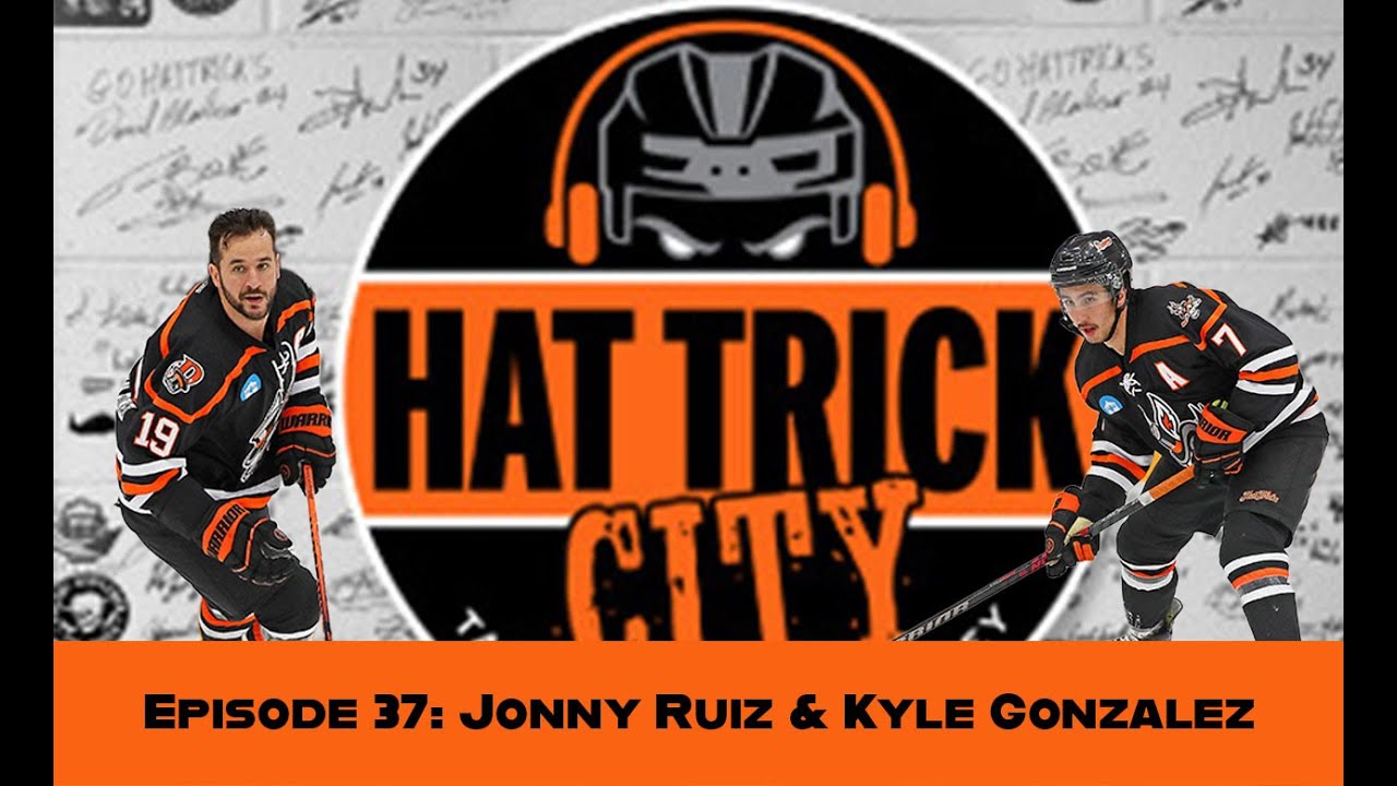 Hat Trick City Episode 37 Ft. Jonny Ruiz & Kyle Gonzalez