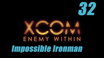XCOM Enemy Within Impossible Ironman Let
