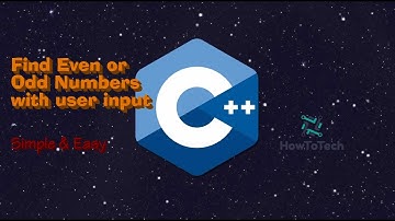 Program to find Even or Odd Numbers with user input in C++ by HowToTech | C++ | Programming