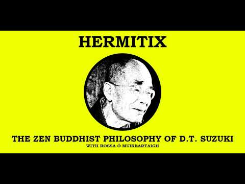 The Zen Buddhist Philosophy of D.T. Suzuki with Rossa  Muireartaigh