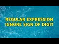 regular expression ignore sign of digit (3 Solutions!!)