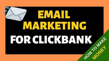 How To Make Money On Clickbank (With Email Marketing)