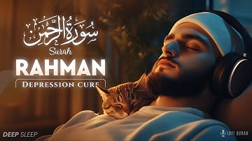 Surah Ar Rahman  سورة الرحمن | FOR DEEP INNER PEACE | Surah Rahman | LOFIQURAN #surahrahman
