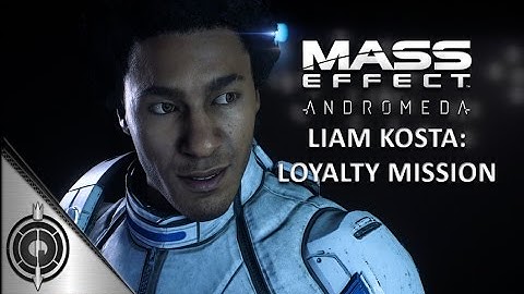 LIAM KOSTA ALL IN // Mass Effect Andromeda - Allies And Relationships - Loyalty Mission
