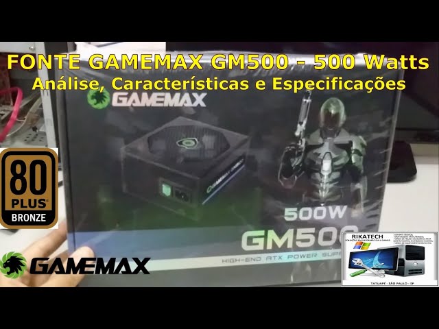 Fonte Gamer Gamemax 500 Watts 80 Plus Bronze - Análise, Características e  Especificações 