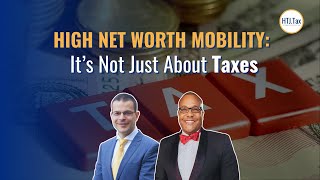 High Net Worth Mobility: It’s Not Just About Taxes