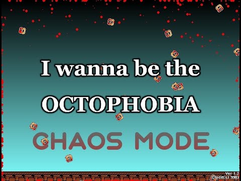 I wanna be the Octophobia - Chaos Mode - YouTube