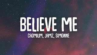 CADMIUM X JAMZ X SIMONNE - Believe Me (Lyrics) Resimi