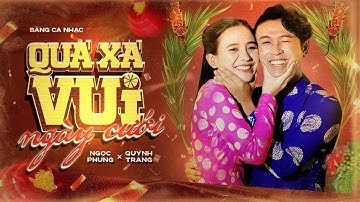 Quá Xá Vui Ngày Cưới - Ngọc Phụng x Quỳnh Trang | Official MV