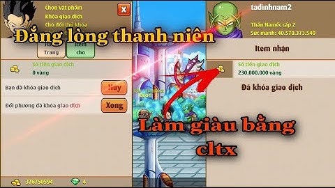 Ngọc Rồng Online- Thử làm giàu bằng ôm cltx và cái kết sml