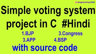 Simple voting system project in C programming-[Hindi]-with source code | all programming hindi