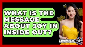 What Is The Message About Joy In Inside Out? - The Animation Reel