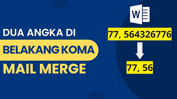 Merubah 2 Angka di Belakang Koma Mail Merge