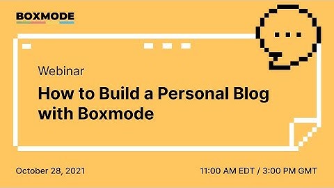 How to Build a Personal Blog with Boxmode