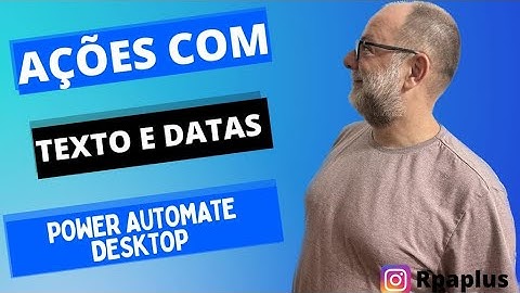 Power Automate Desktop - Ações com texto e datas: identificando primeiro e último dia