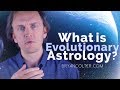 What is Evolutionary Astrology?