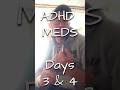ADHD Medication Days 3 & 4 - Elvanse 30mg