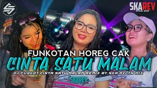 DJ FUNKOT CINTA SATU MALAM VIRAL STYLE HOREG CAK • SKA RVLTN MIX •