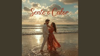 SENTE O CALOR