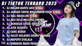 DJ TIKTOK TERBARU 2023 - DJ MALAM BANTU AKU X DJ JANGAN TANYA BAGAIMANA ESOK - DJ FUL BAS