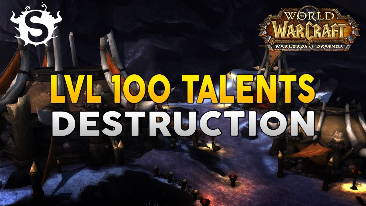 Wod Alpha Level 100 Talents Preview Destruction Youtube