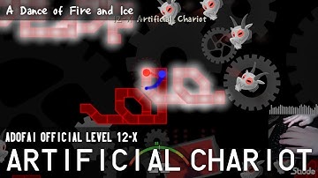 Artificial Chariot [ADOFAI 12-X Level] Pure Perfect