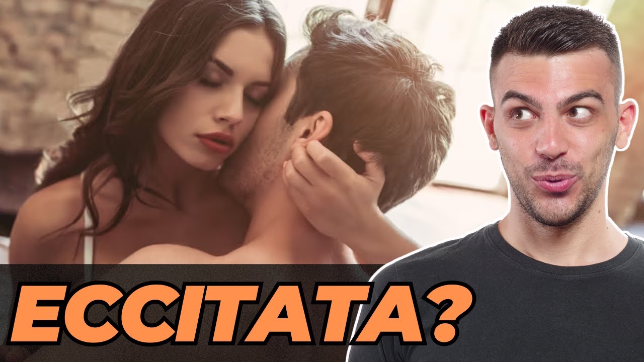 Come Capire se una Donna è ECCITATA - YouTube