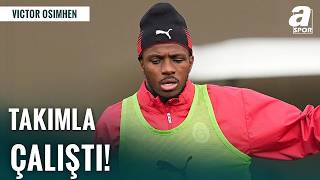 Son Daki̇ka Galatasarayın Yıldızı Victor Osimhen Takım İle Birlikte Çalıştı