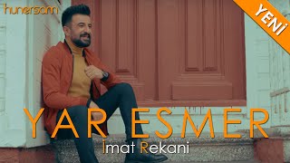 İmat Rekani - Yar Esmer 2020