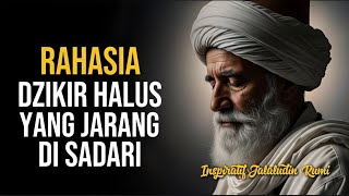 💥 DZIKIR SUNYI YANG MENENTUKAN REALITAS HIDUP | INSPIRATIF JALALUDIN RUMI 