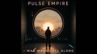 Pulse Empire – I Was Wrong All Along | Primitive Futurist Synthpop
