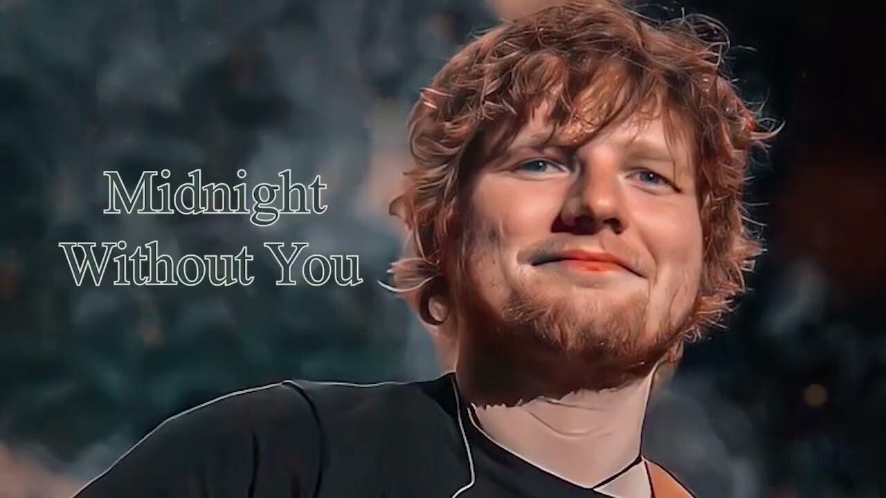 ED Sheeran - Midnight without you( Official Audio ) #edsheeran