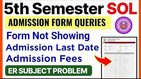 SOL 5th Semester Admission Form Problem & Solution: Last Date, Fees Payment, ER SubjectProblem 2025