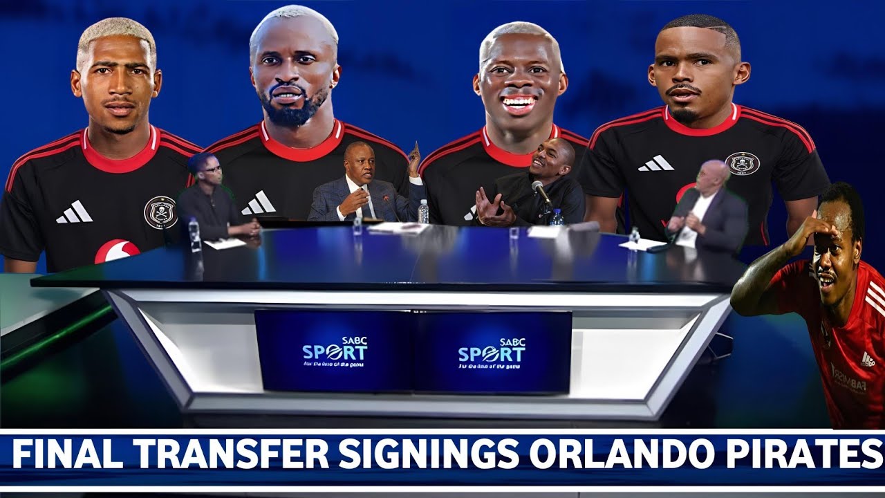 SABC SPORT: FINALLY ORLANDO PIRATES CONFIRMED SIGNING OF ALL THESE