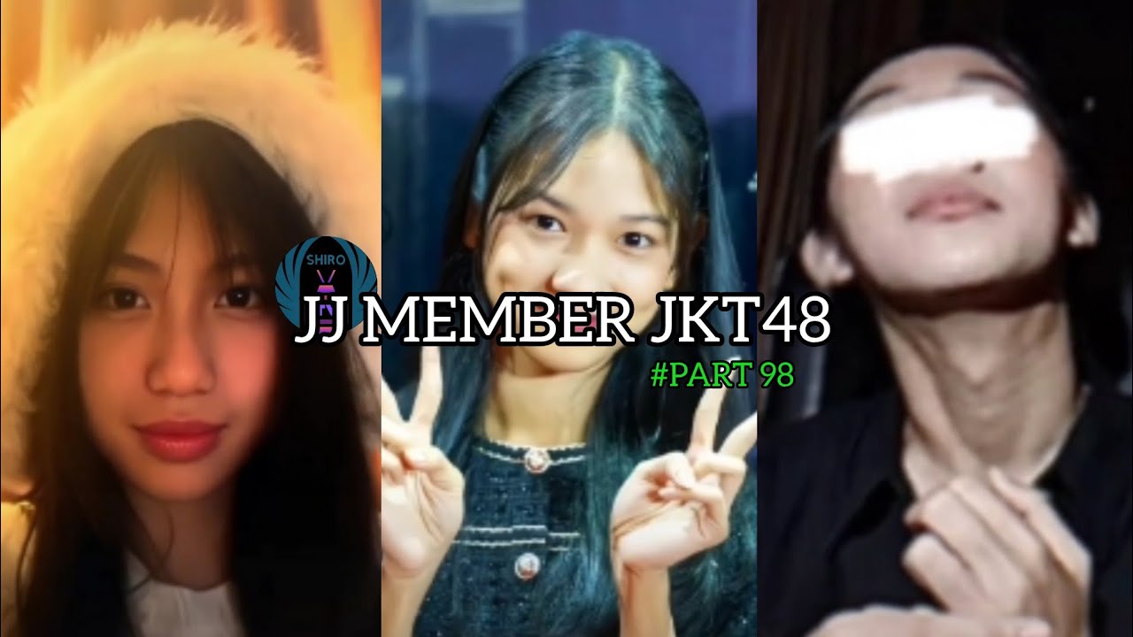 KUMPULAN JJ TIKTOK MEMBER JKT48 - PART 98