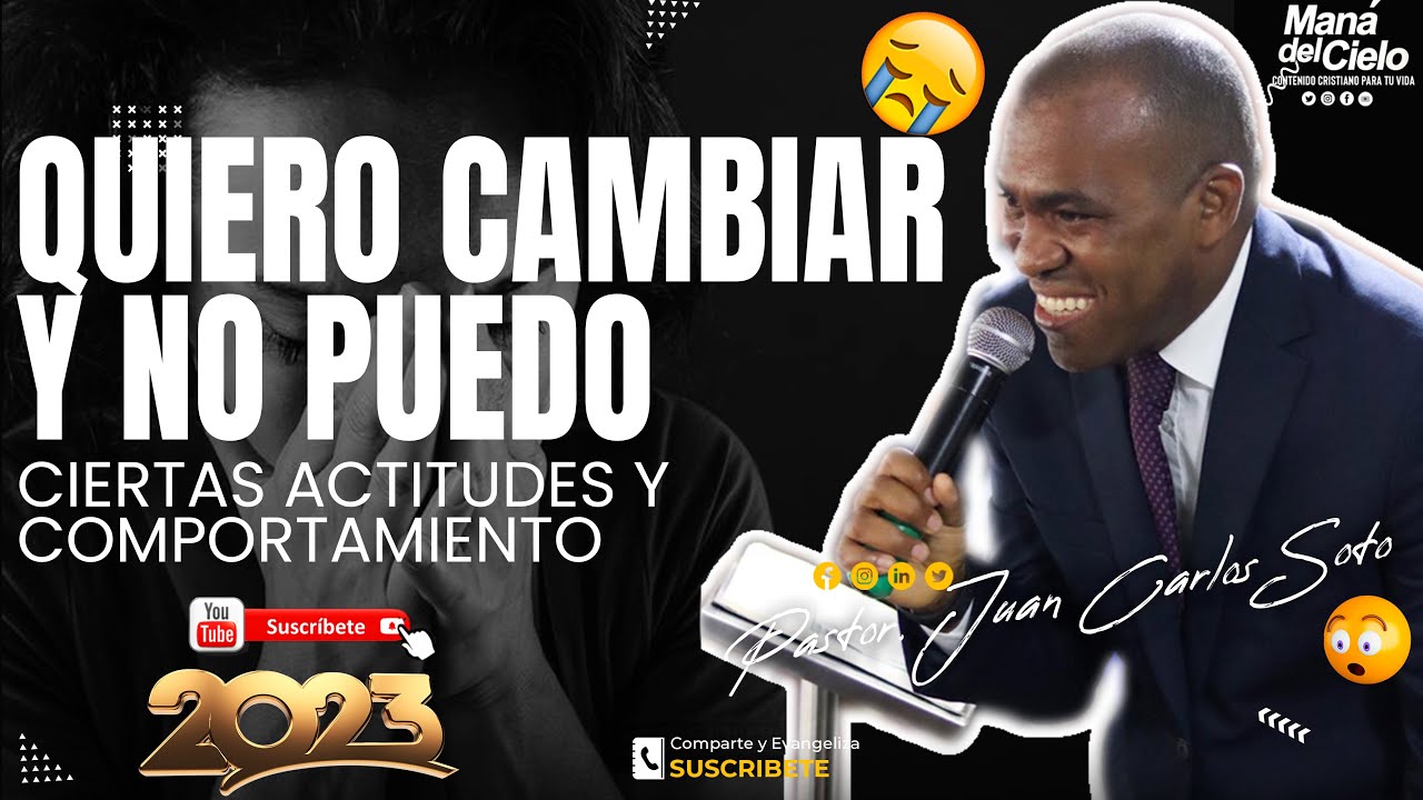 😭Quiero CAMBIAR y no PUEDO MAS😧Ciertas ACTITUDES  y COMPORTAMIENTOS🙏 - Pastor Juan Carlos Soto